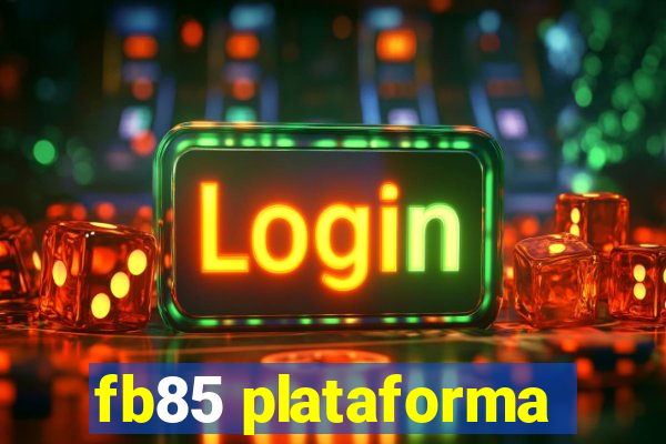 fb85 plataforma